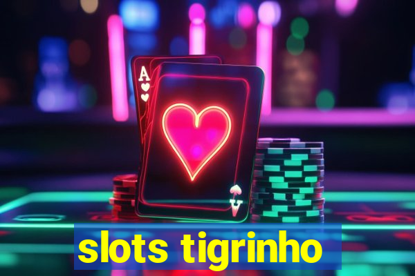 slots tigrinho