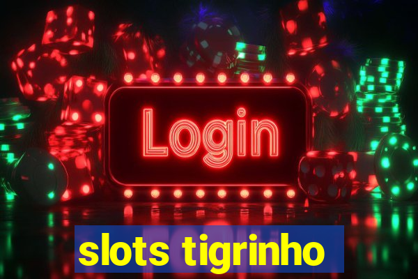 slots tigrinho