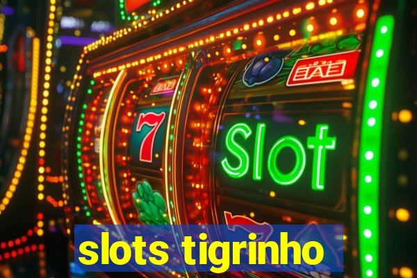 slots tigrinho