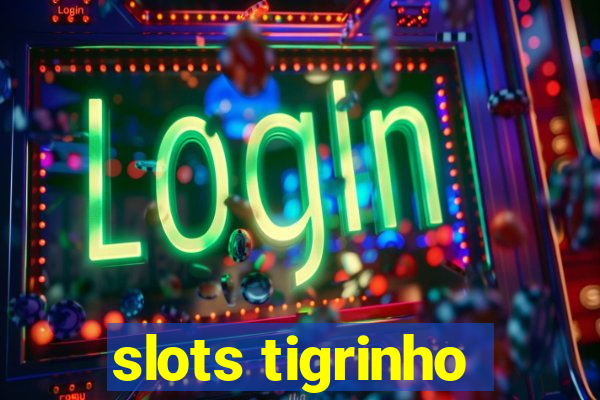 slots tigrinho