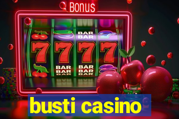 busti casino