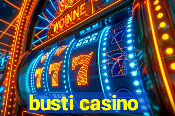 busti casino