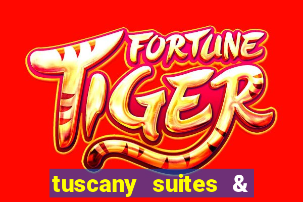 tuscany suites & casinos las vegas nv