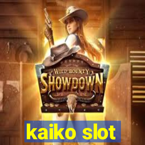 kaiko slot