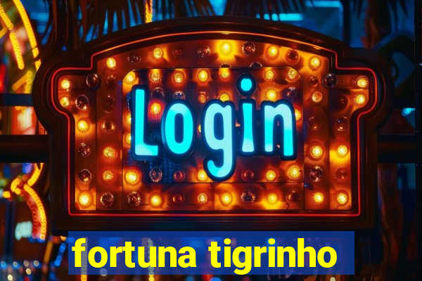 fortuna tigrinho