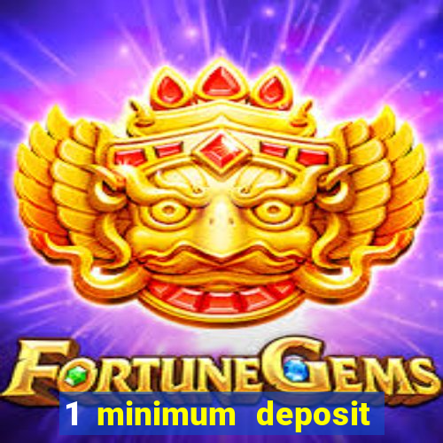 1 minimum deposit casino uk