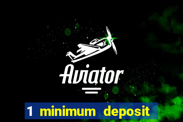 1 minimum deposit casino uk