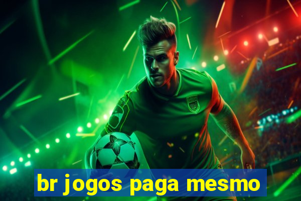 br jogos paga mesmo