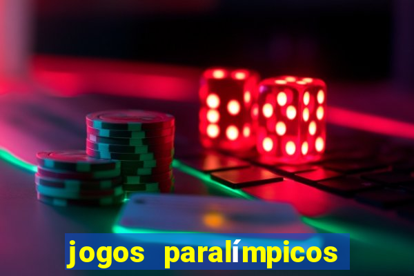 jogos paralímpicos onde assistir