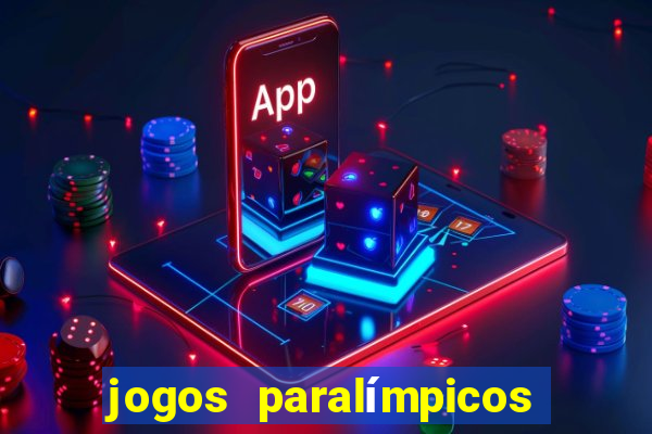 jogos paralímpicos onde assistir