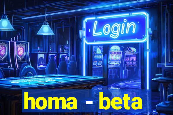 homa - beta