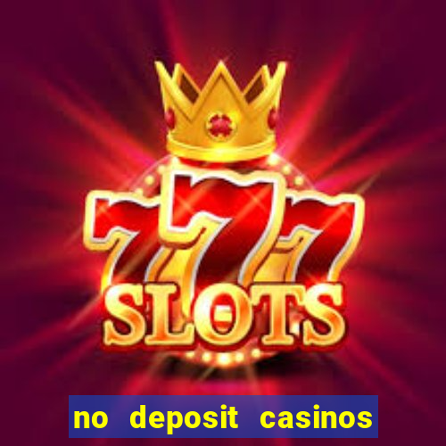 no deposit casinos bonus codes