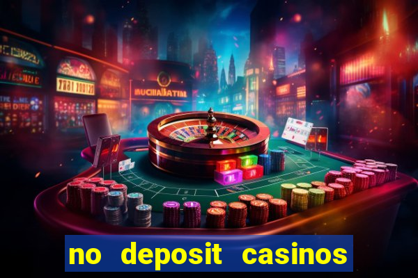 no deposit casinos bonus codes