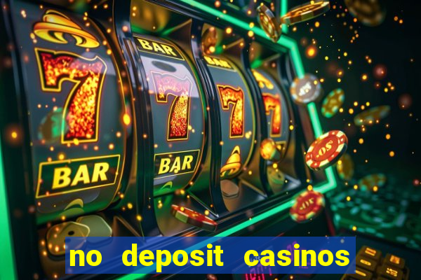 no deposit casinos bonus codes