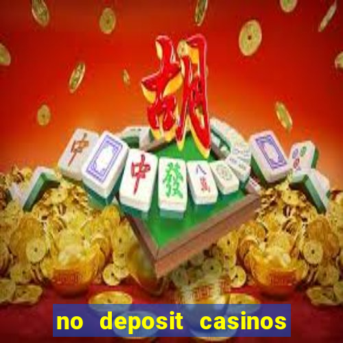 no deposit casinos bonus codes