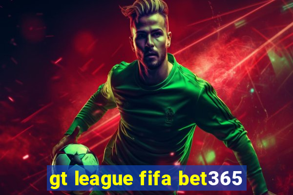 gt league fifa bet365