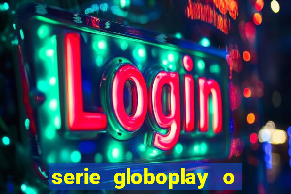 serie globoplay o jogo que mudou