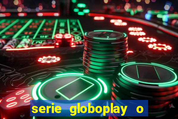 serie globoplay o jogo que mudou