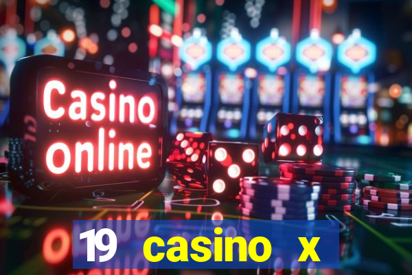 19 casino x официальный сайт