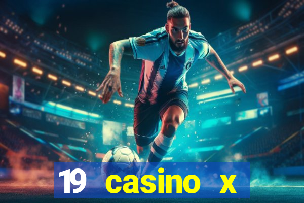 19 casino x официальный сайт