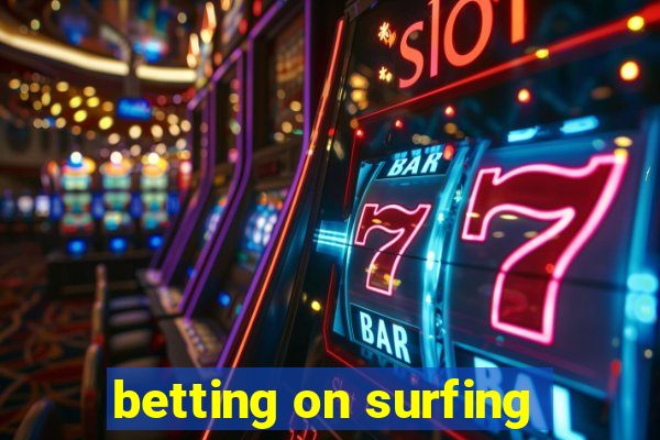 betting on surfing