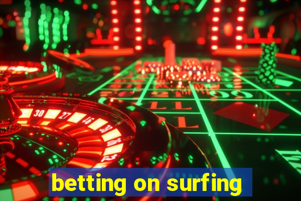 betting on surfing