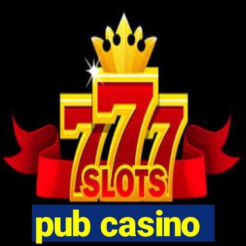 pub casino