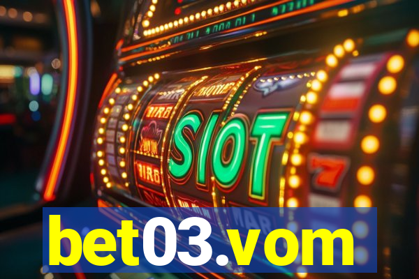 bet03.vom