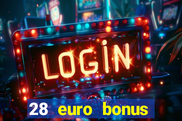 28 euro bonus casino online