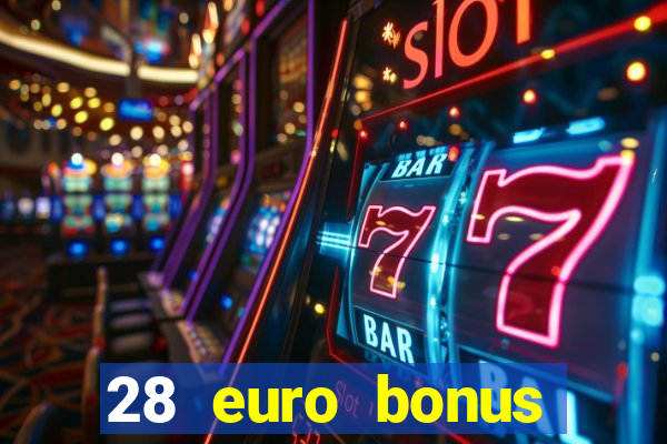 28 euro bonus casino online