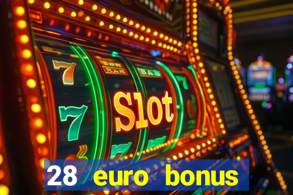 28 euro bonus casino online