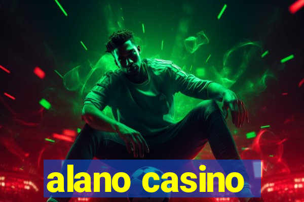 alano casino