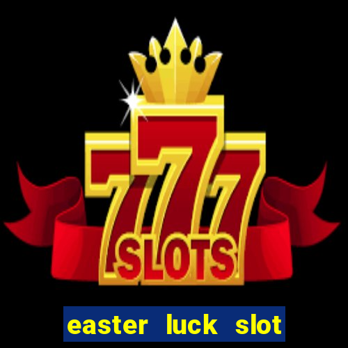 easter luck slot free play