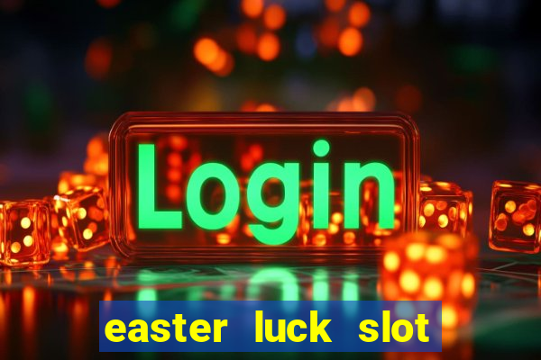 easter luck slot free play