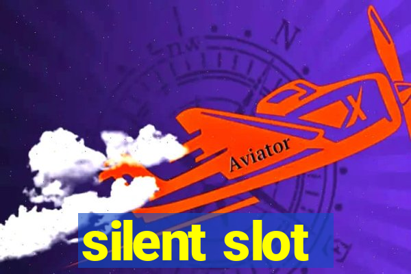 silent slot