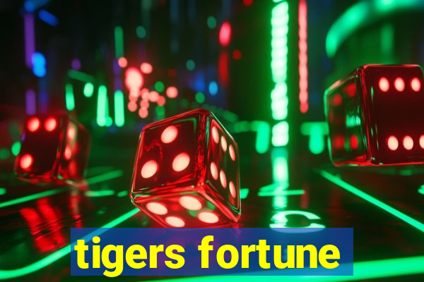 tigers fortune