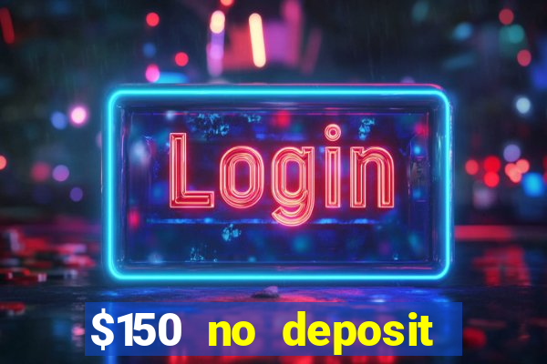 $150 no deposit bonus codes captain jack casino 2019