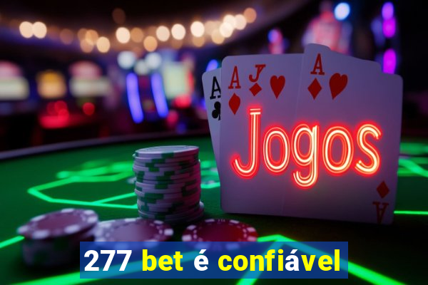 277 bet é confiável