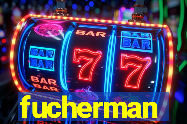 fucherman