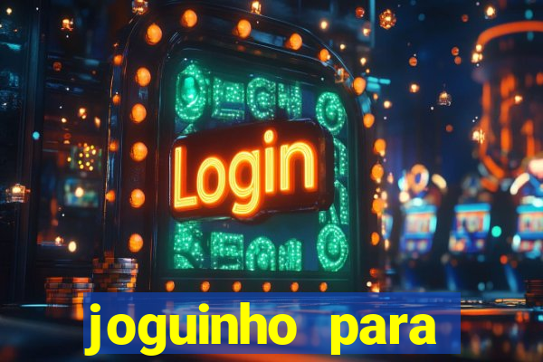 joguinho para ganhar dinheiro