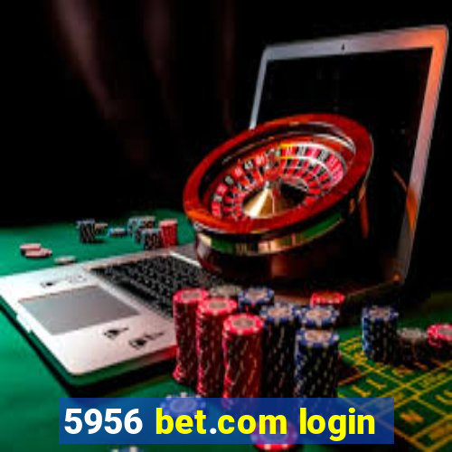 5956 bet.com login