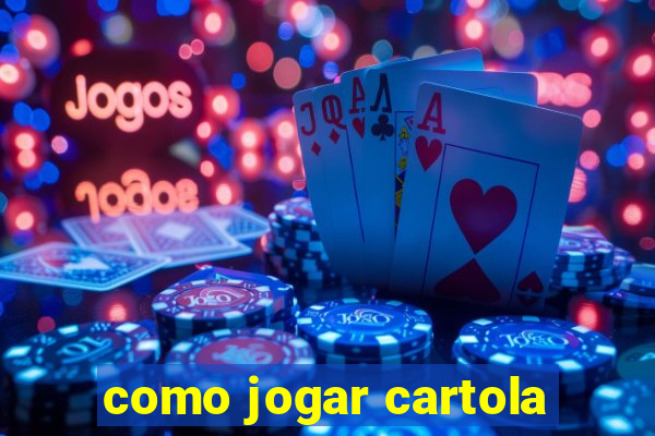 como jogar cartola