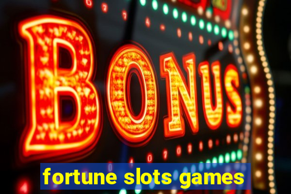 fortune slots games