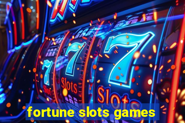 fortune slots games