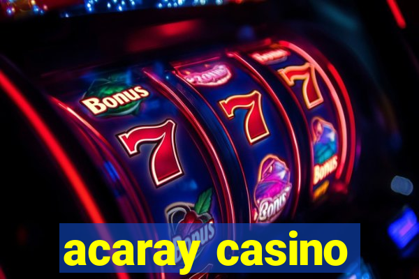 acaray casino