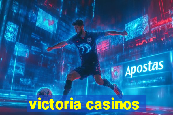 victoria casinos