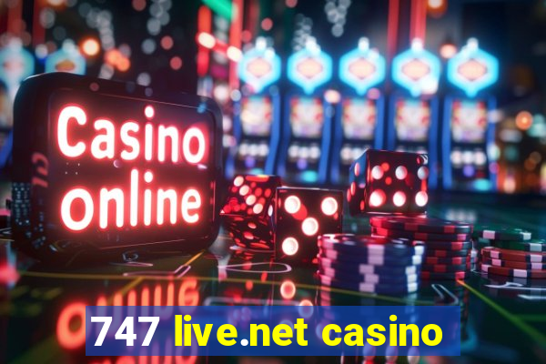 747 live.net casino