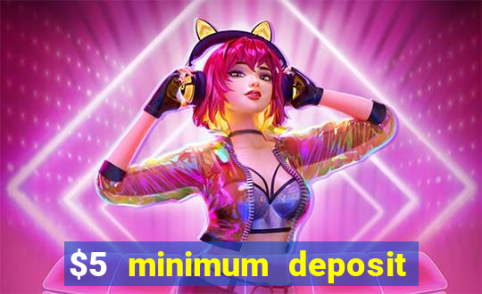 $5 minimum deposit real money casino canada