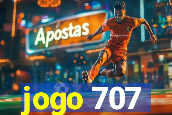 jogo 707