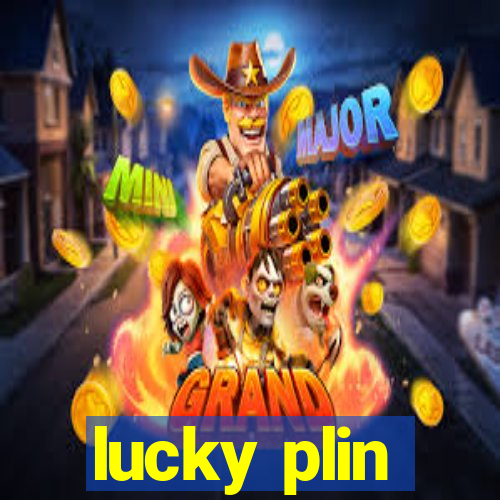 lucky plin